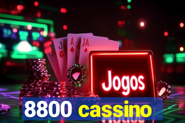 8800 cassino